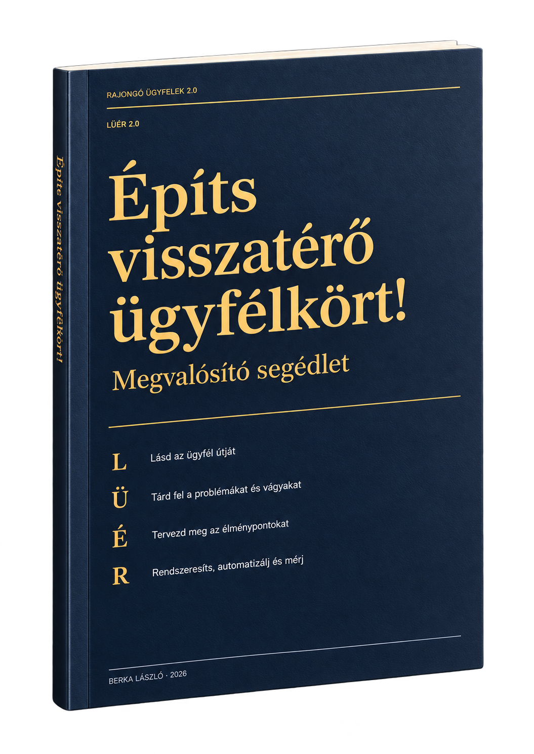 Építs visszatérő ügyfélkört! – Megvalósító segédlet